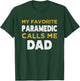 My Favorite Paramedic Calls Me Dad T-Shirt - T-Shirt | Forest