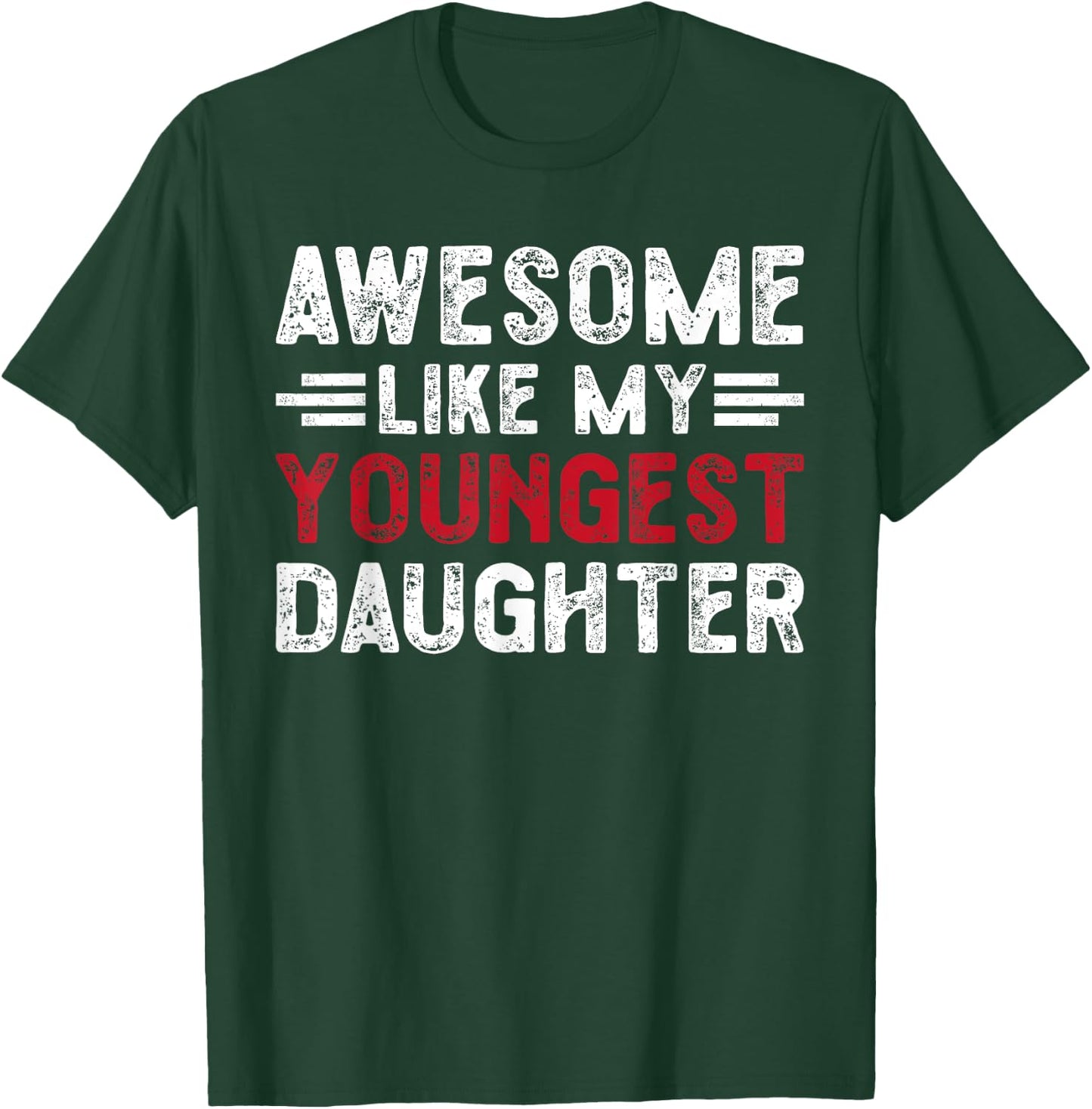 Awesome Like My Youngest Daughter Funny Vintage Father's Day T-Shirt - T-Shirt | Forest