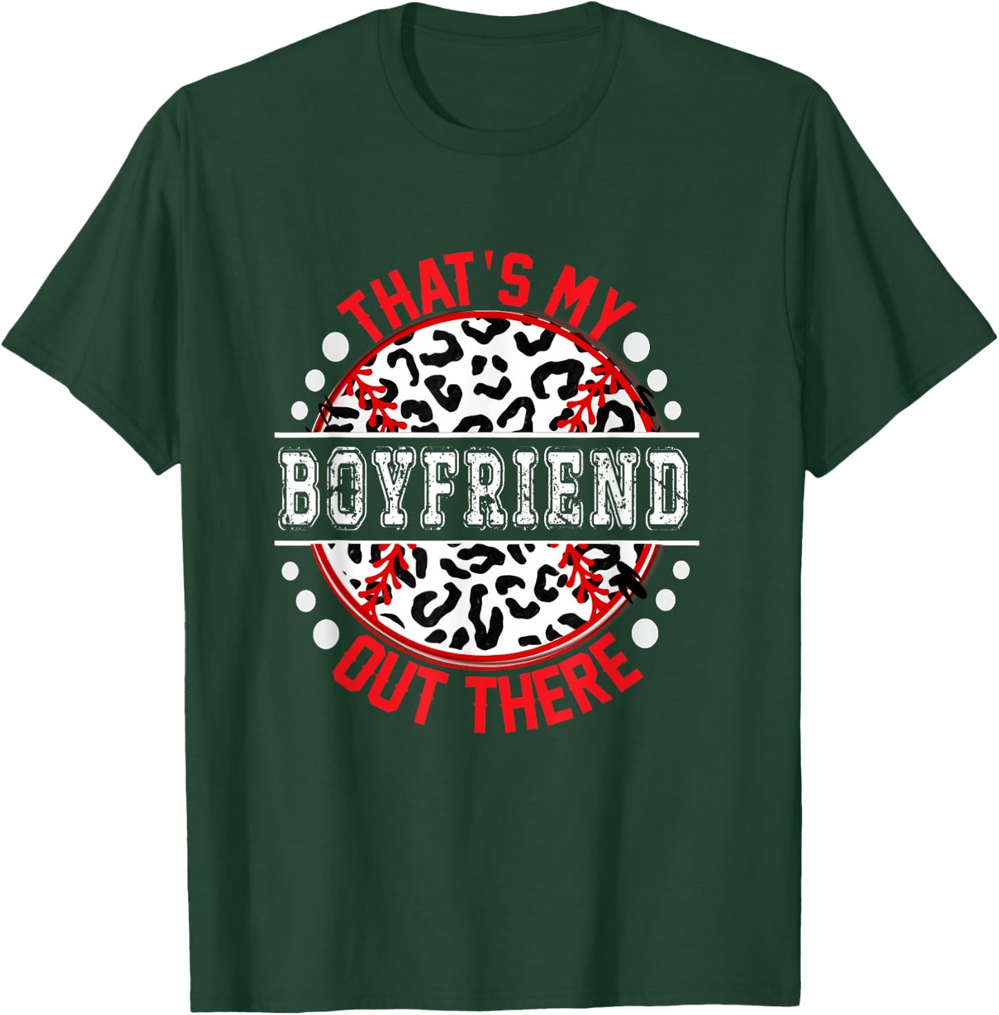 That's My BOYFRIEND Out There Baseball Cute Trendy T-Shirt - T-Shirt | Forest