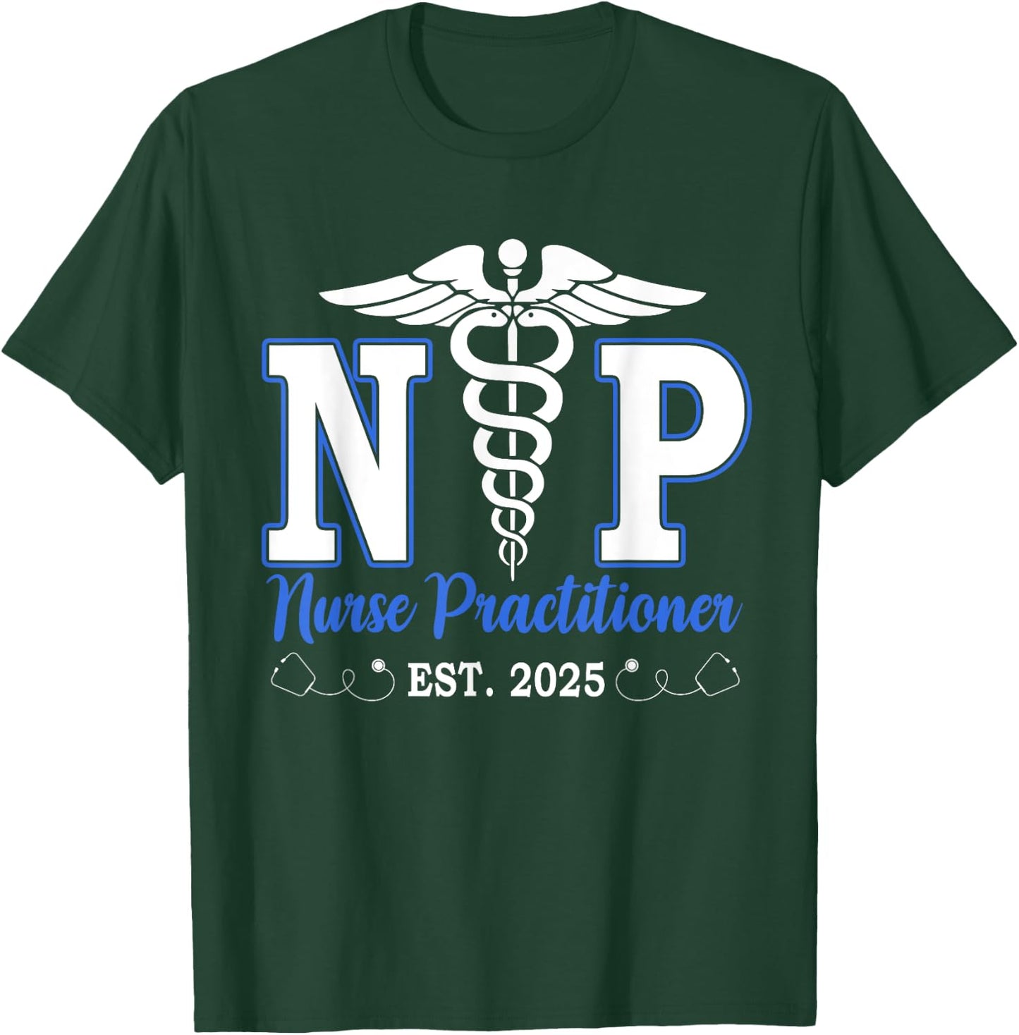 Nurse Practitioner Est 2025 NP Graduation Nursing School T-Shirt - T-Shirt | Forest
