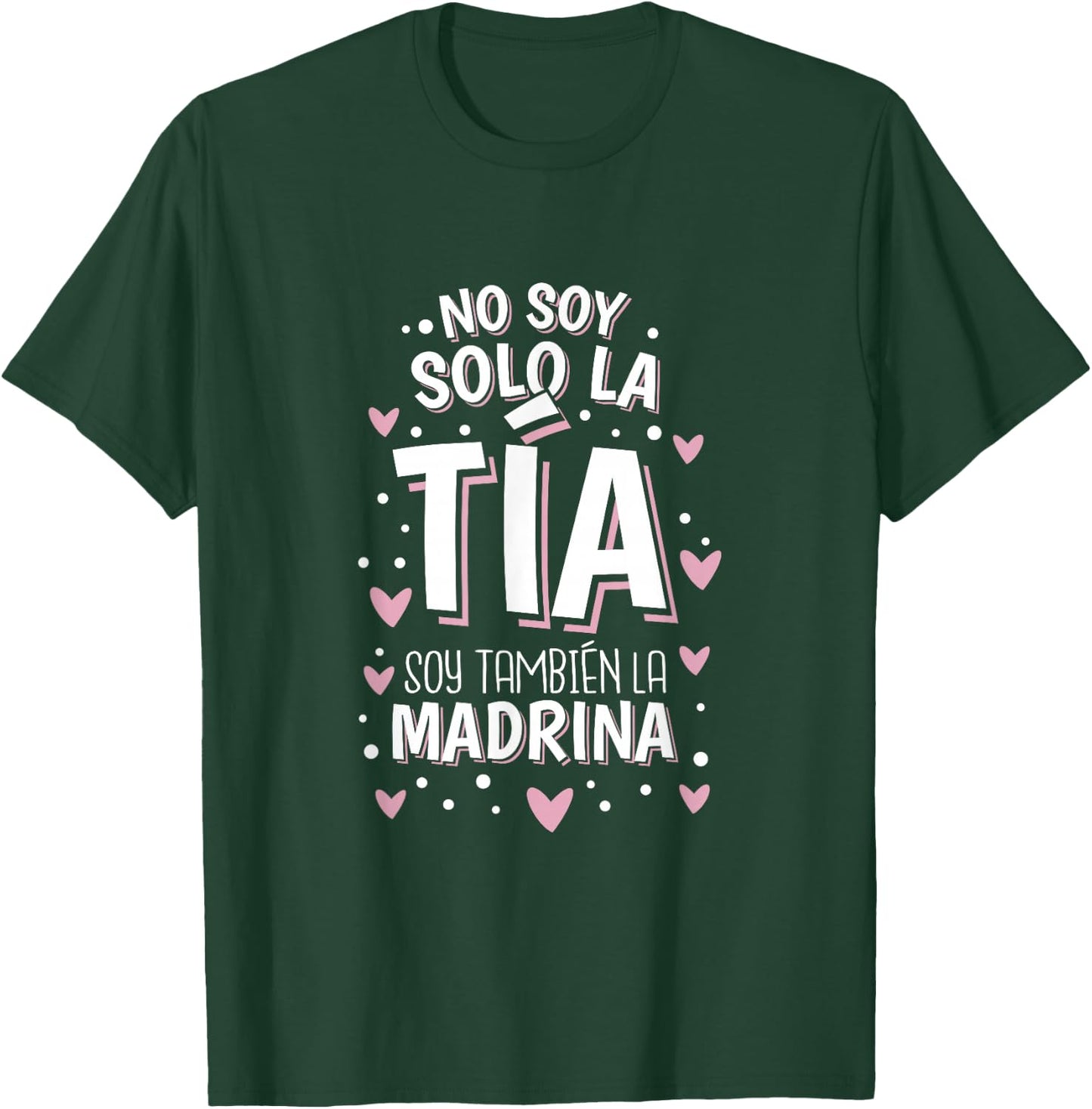 No Soy Solo La Tia Soy La Madrina T-Shirt - T-Shirt | Forest
