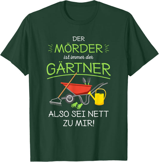 Garten Outfit Der Mörder ist immer der Gärtner , black T-Shirt - T-Shirt | Forest