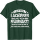 Ich Bin Lackierer Und Kein Frauenarzt Fahrzeuglackierer T-Shirt - T-Shirt | Forest