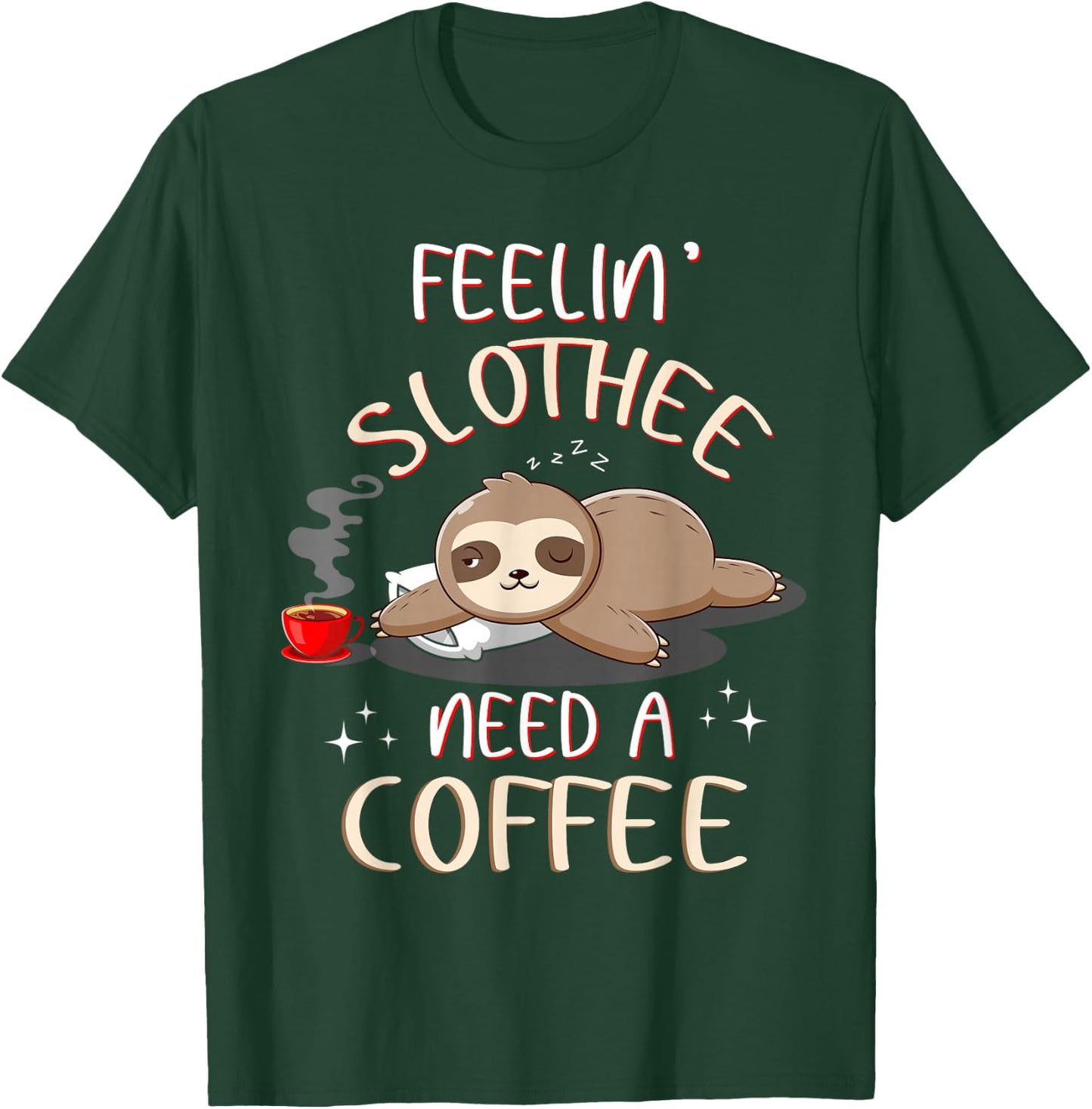 Slothee Wants Coffee Sloths Coffee T Shirts Funny T-Shirt - T-Shirt | Forest