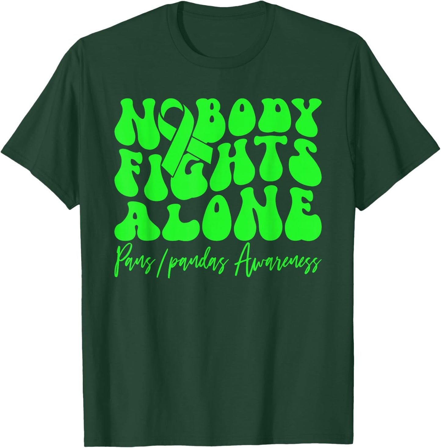 PANS-PANDAS Awareness Nobody Fights Alone T-Shirt - T-Shirt | Forest