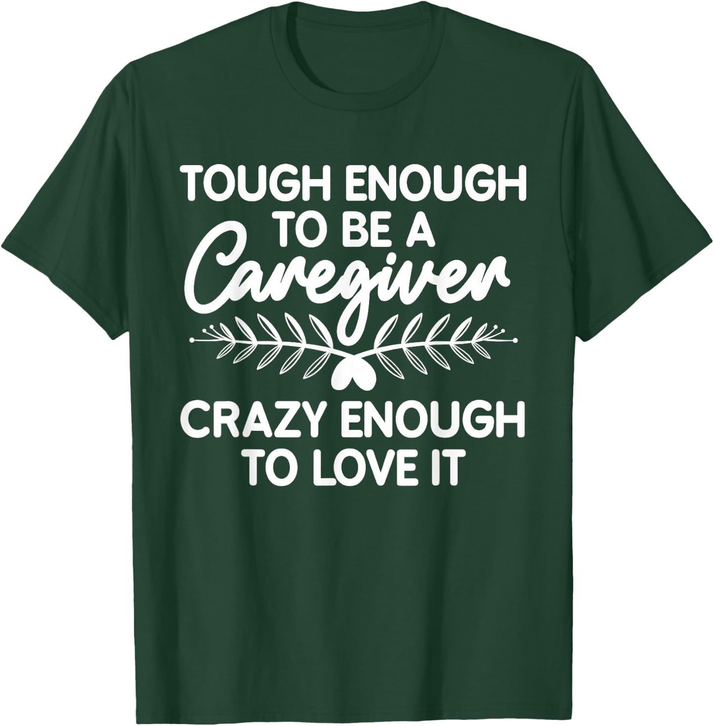 Funny Caregiver Art Men Girls Caregiving Caregiver T-Shirt - T-Shirt | Forest