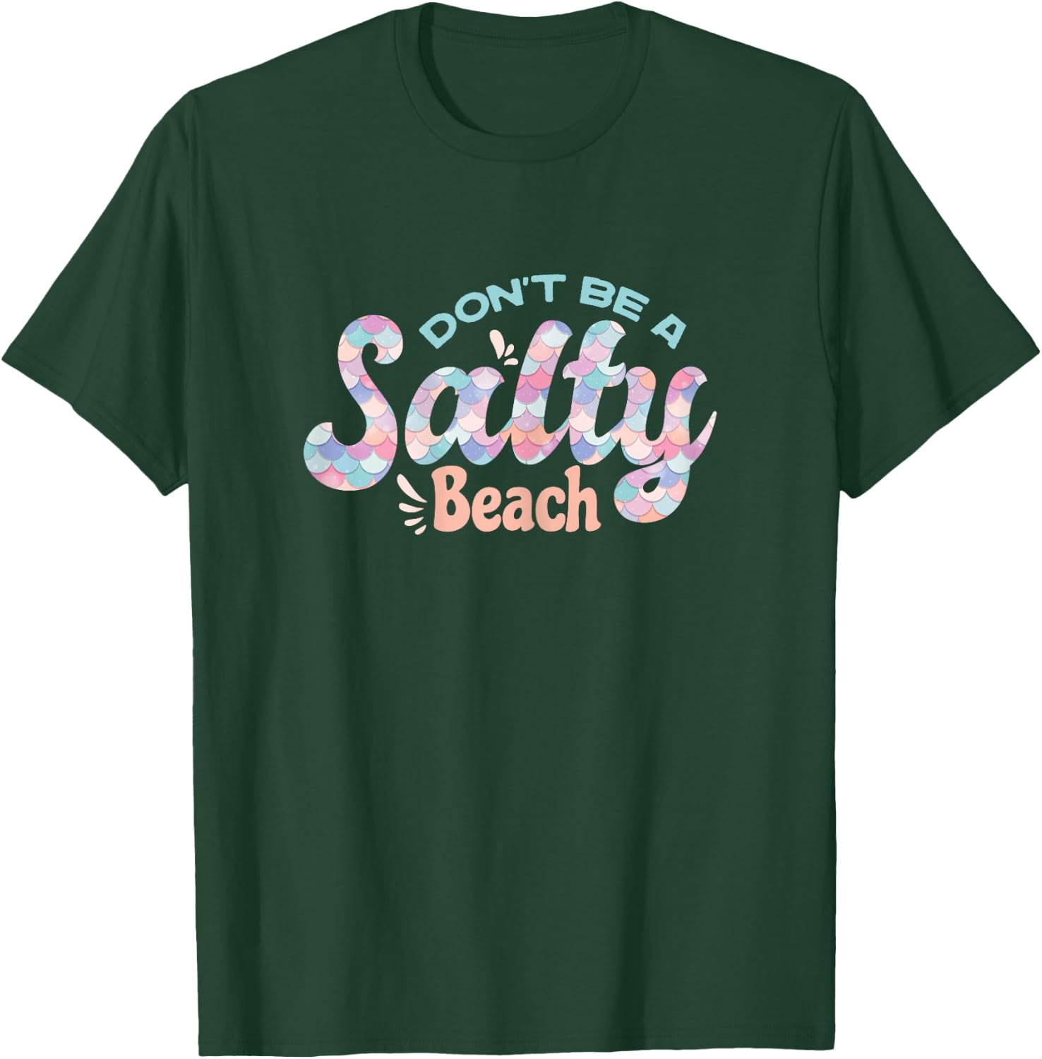 Funny Don't Be A Salty Beach Quote Cool Summer Mermaid Beach T-Shirt - T-Shirt | Forest