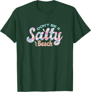 Funny Don't Be A Salty Beach Quote Cool Summer Mermaid Beach T-Shirt - T-Shirt | Forest