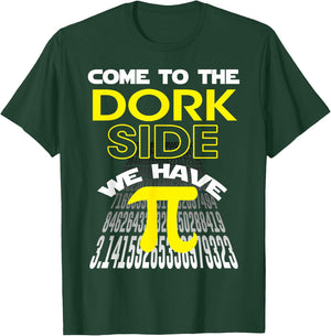 Come To The Dork Side We Have Pi Fun Pi Day Teacher Student Men Women Girls Kids T-Shirt - T-Shirt | Forest