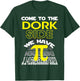 Come To The Dork Side We Have Pi Fun Pi Day Teacher Student Men Women Girls Kids T-Shirt - T-Shirt | Forest