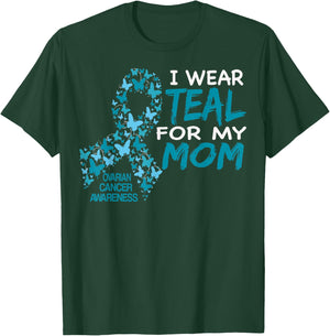 I Wear Teal For My Mom Ovarian Cancer Awareness T Shirt T-Shirt - T-Shirt | Forest