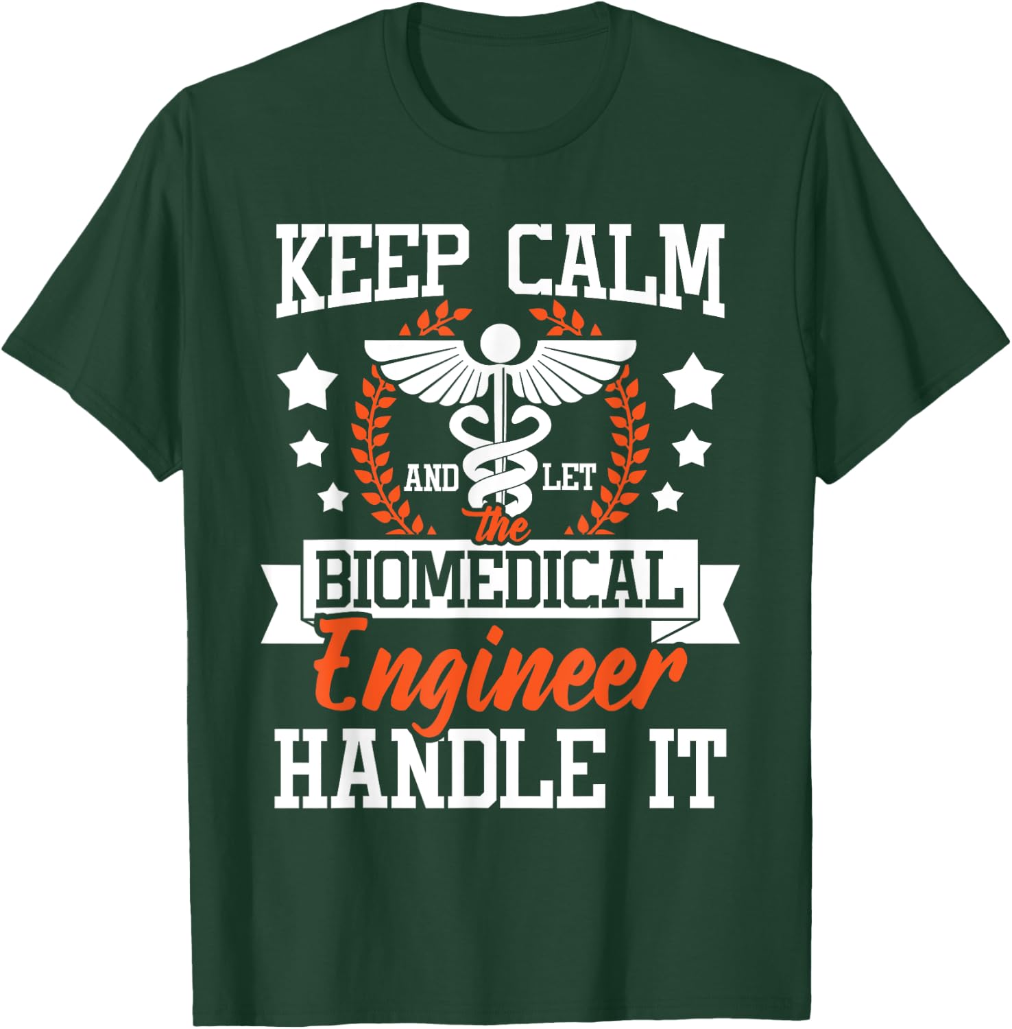 Let The Biomedical Engineer Handle It - Bioengineer Biomed T-Shirt - T-Shirt | Forest