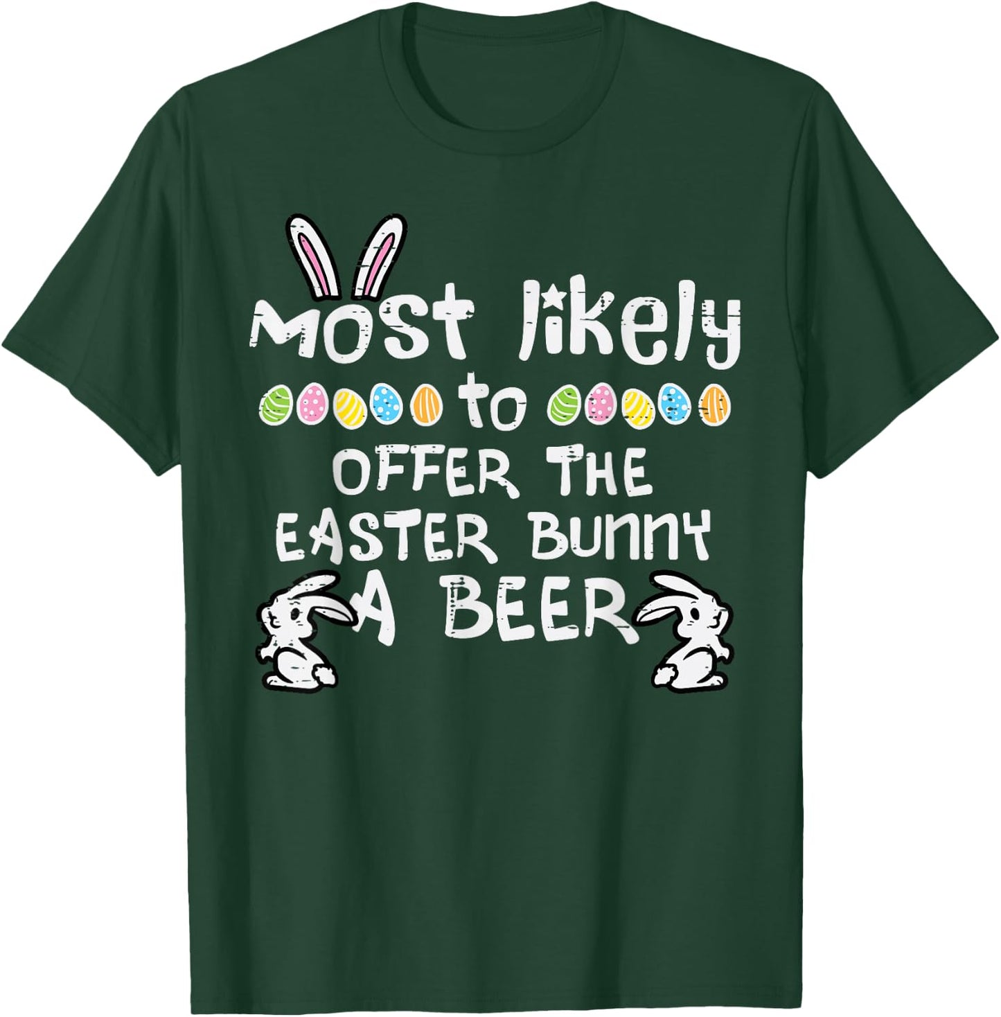 Most Likely To Offer Easter Bunny Family Matching Dad Men T-Shirt - T-Shirt | Forest