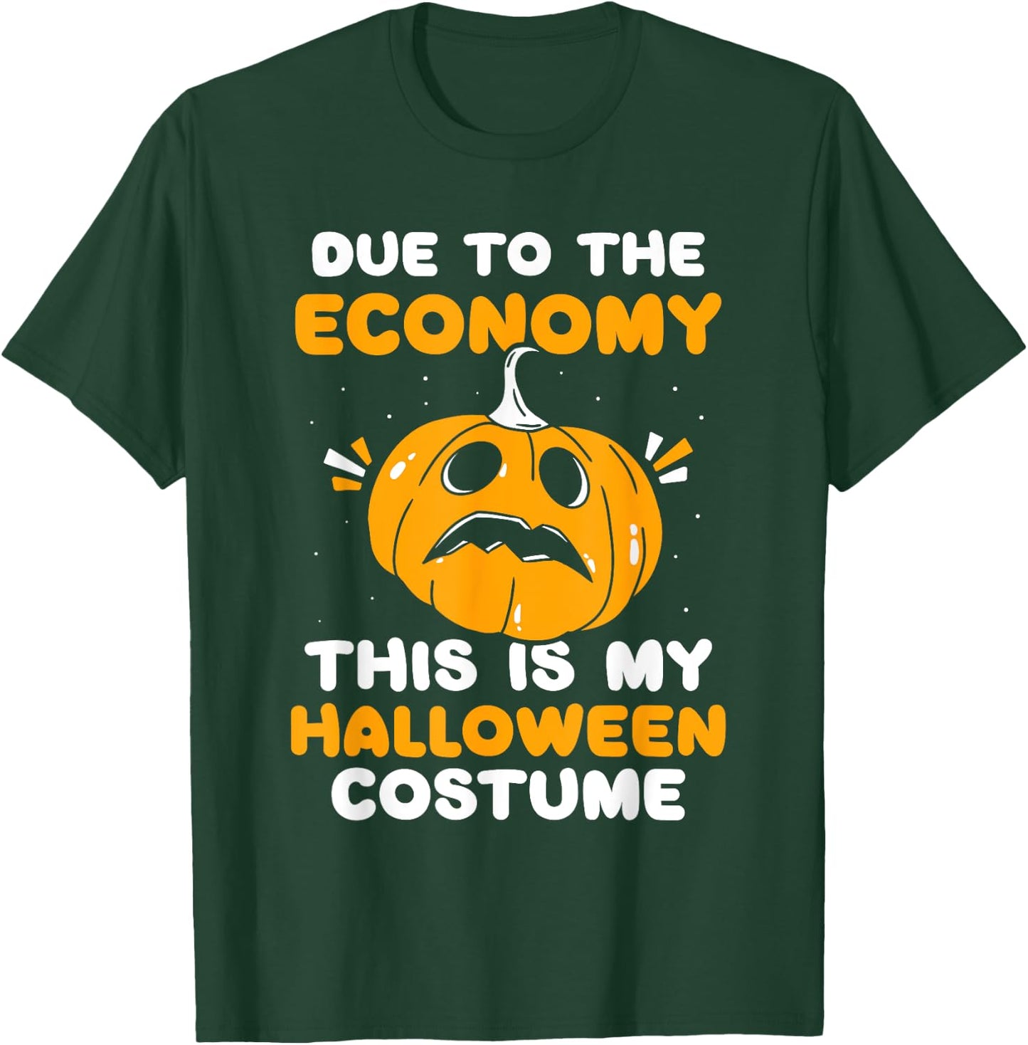 Due To The Economy This Is My Halloween Costume Halloween T-Shirt - T-Shirt | Forest