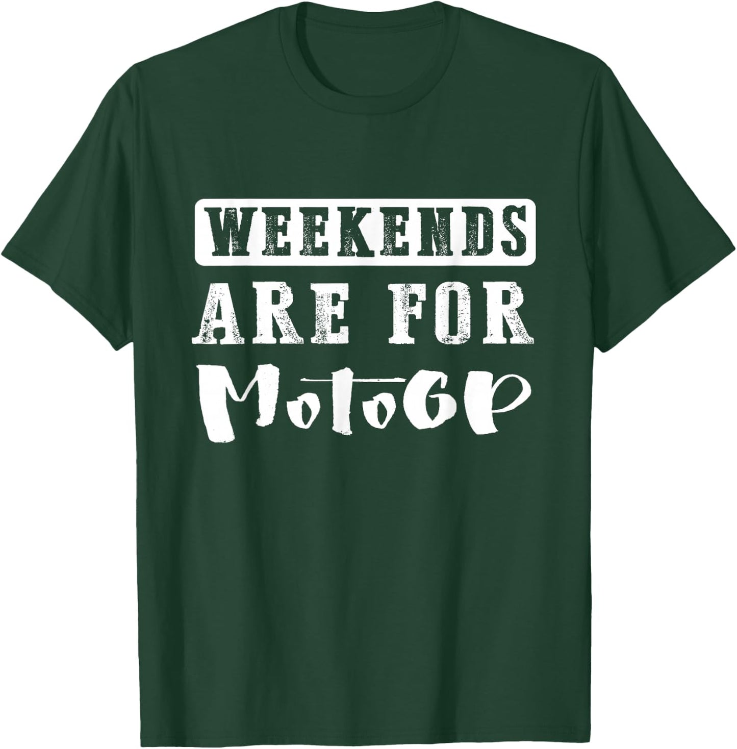 Weekends Are For Motogp Funny Gift , black T-Shirt - T-Shirt | Forest