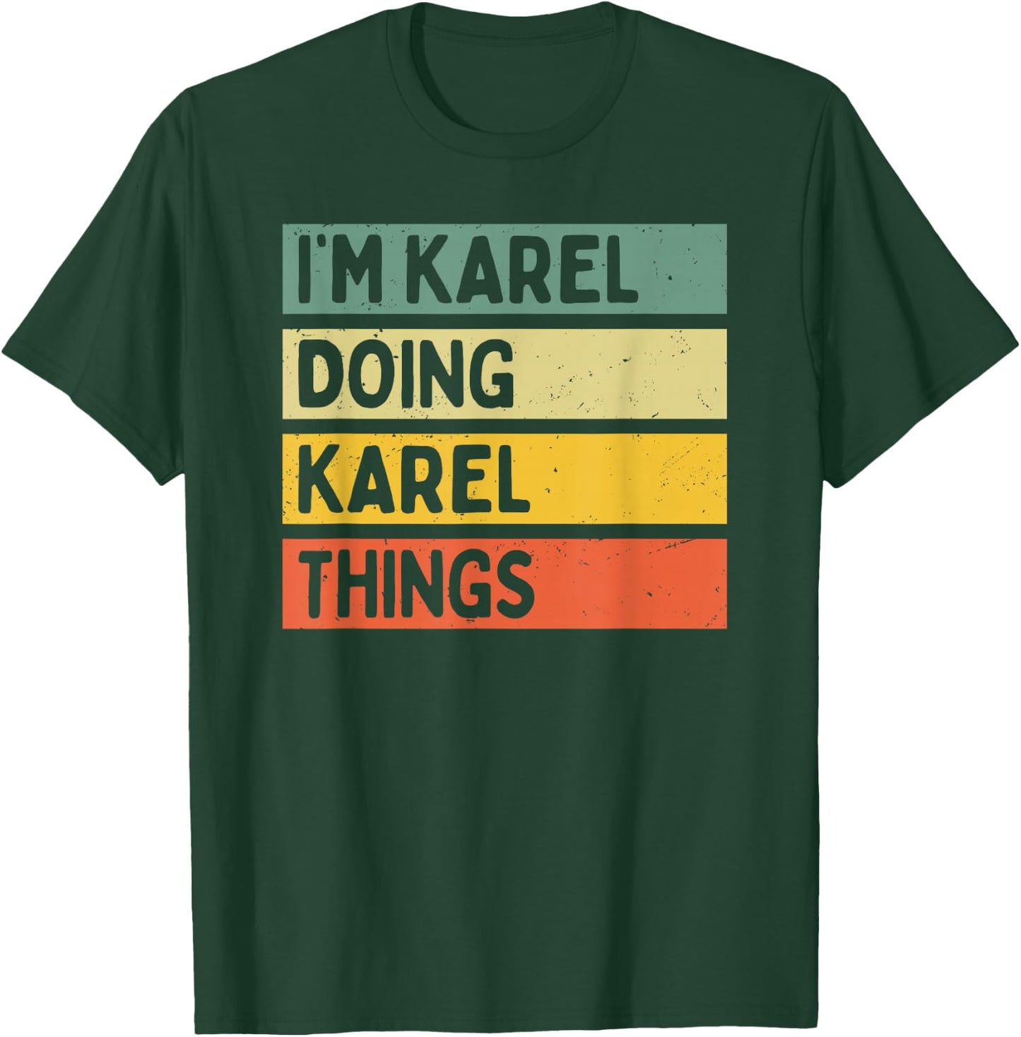 Citation personnalisée humoristique I'm Karel Doing Karel Things T-Shirt - T-Shirt | Forest