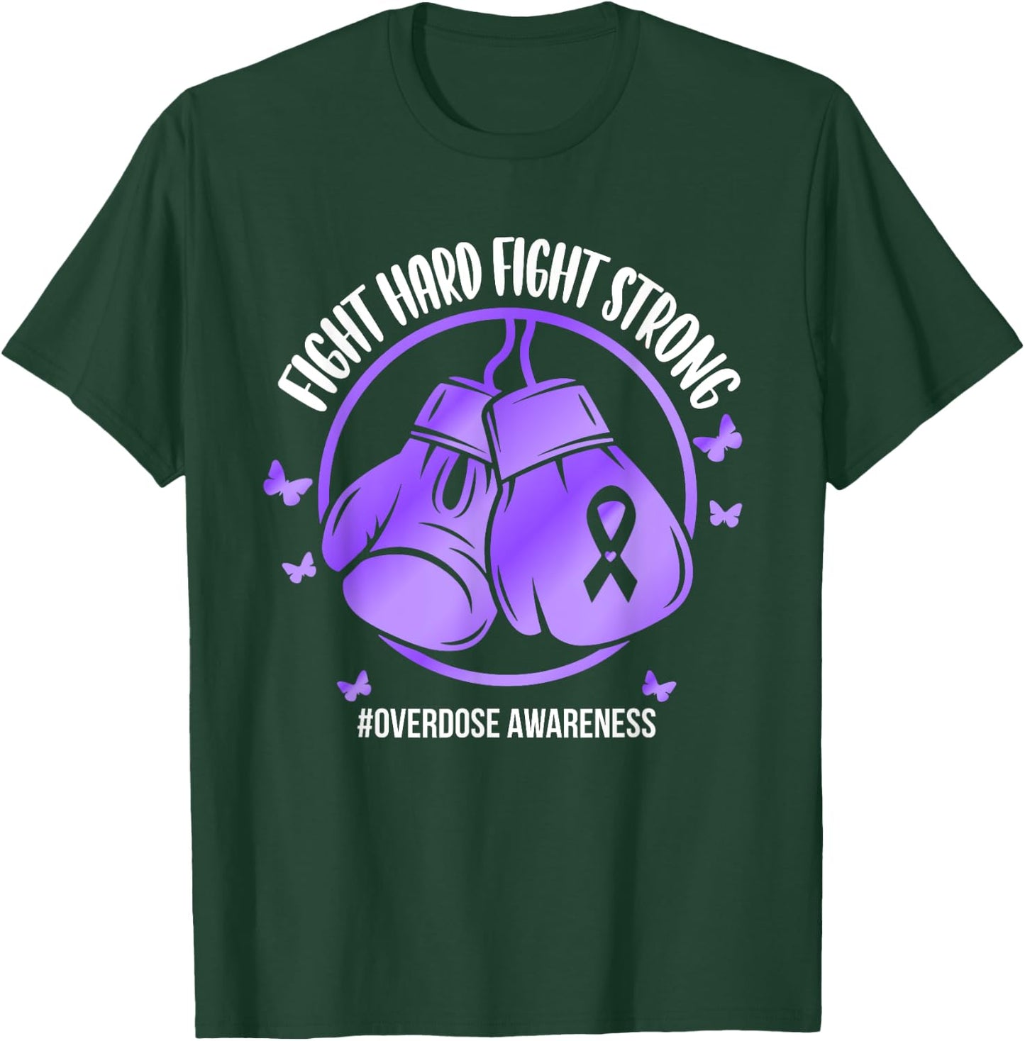 Overdose Warrior Gloves Support Squad Overdose Awareness T-Shirt - T-Shirt | Forest