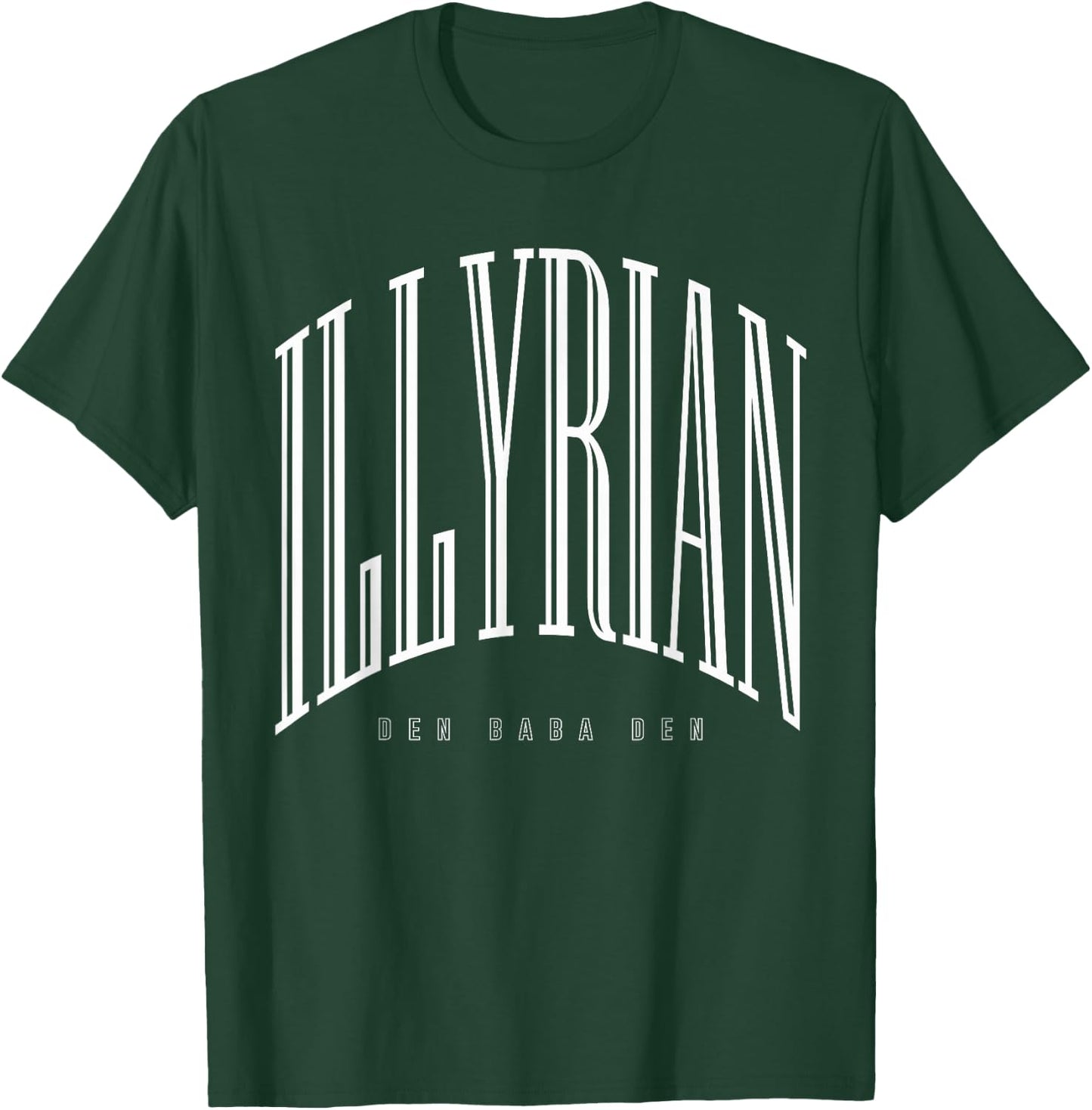 Illyrians Den Baba Den T-Shirt - T-Shirt | Forest