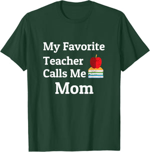 My Favorite Teacher Calls Me Mom T-Shirt - T-Shirt | Forest