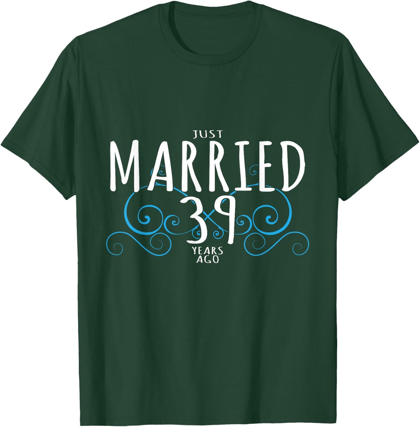39th Anniversary Couple Design Just Married 39 Years Ago T-Shirt - T-Shirt | Forest