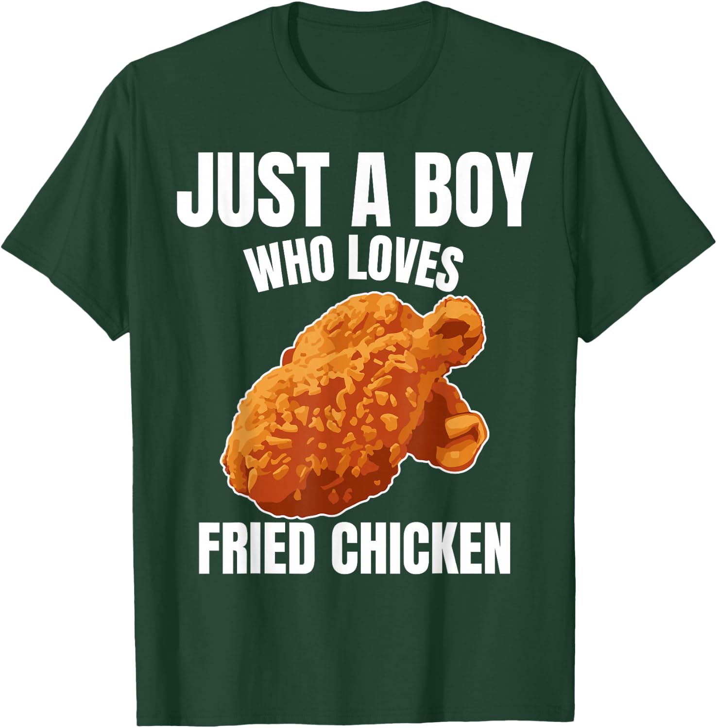 Just A Boy Who Loves Fried Chicken Chicken Food Lover T-Shirt - T-Shirt | Forest