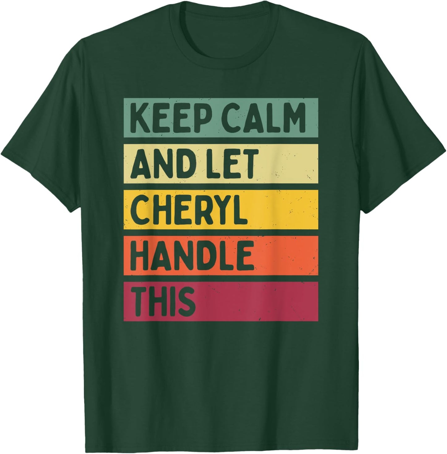 Keep Calm And Let Cheryl Handle This Funny Quote Retro T-Shirt - T-Shirt | Forest