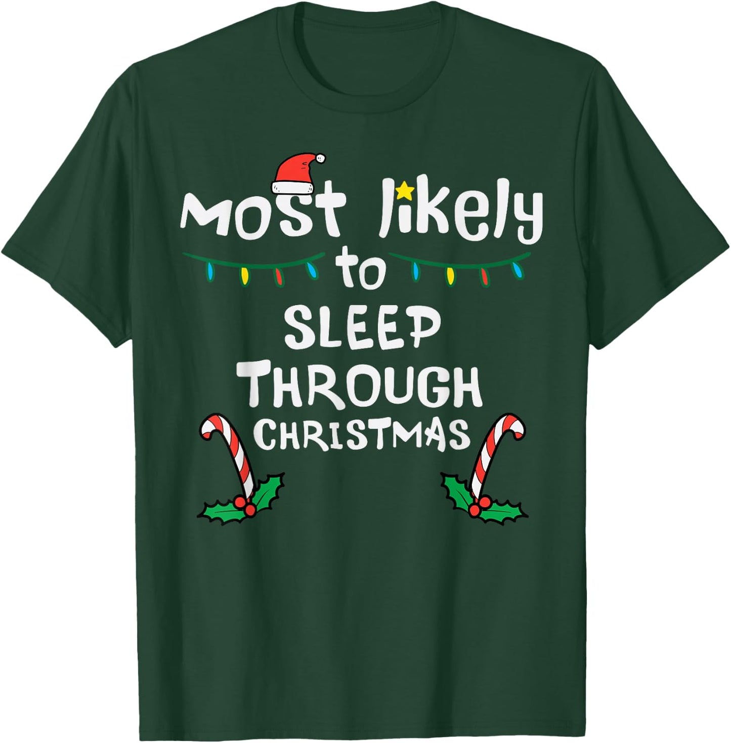 Most Likely Sleep Through Christmas Xmas Family Matching T-Shirt - T-Shirt | Forest