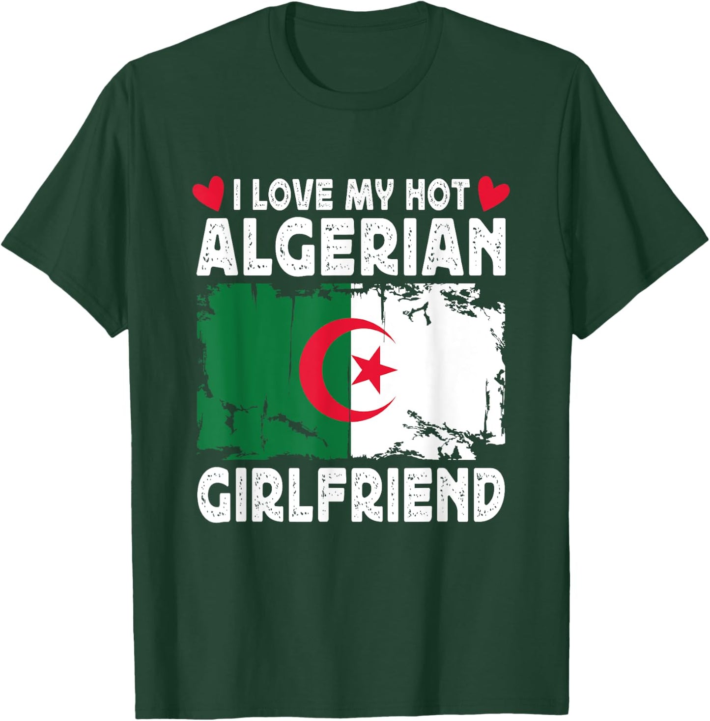 I Love My Hot Algerian Girlfriend Couple Algeria Flag T-Shirt - T-Shirt | Forest