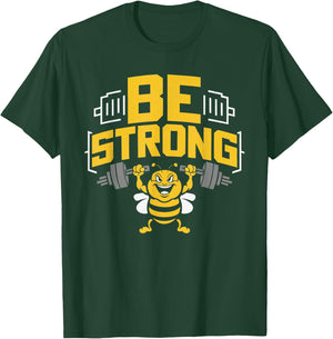 Be Strong Funny Bee Lifting Weights Gym Motivation Workout T-Shirt - T-Shirt | Forest