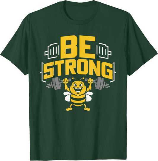 Be Strong Funny Bee Lifting Weights Gym Motivation Workout T-Shirt - T-Shirt | Forest