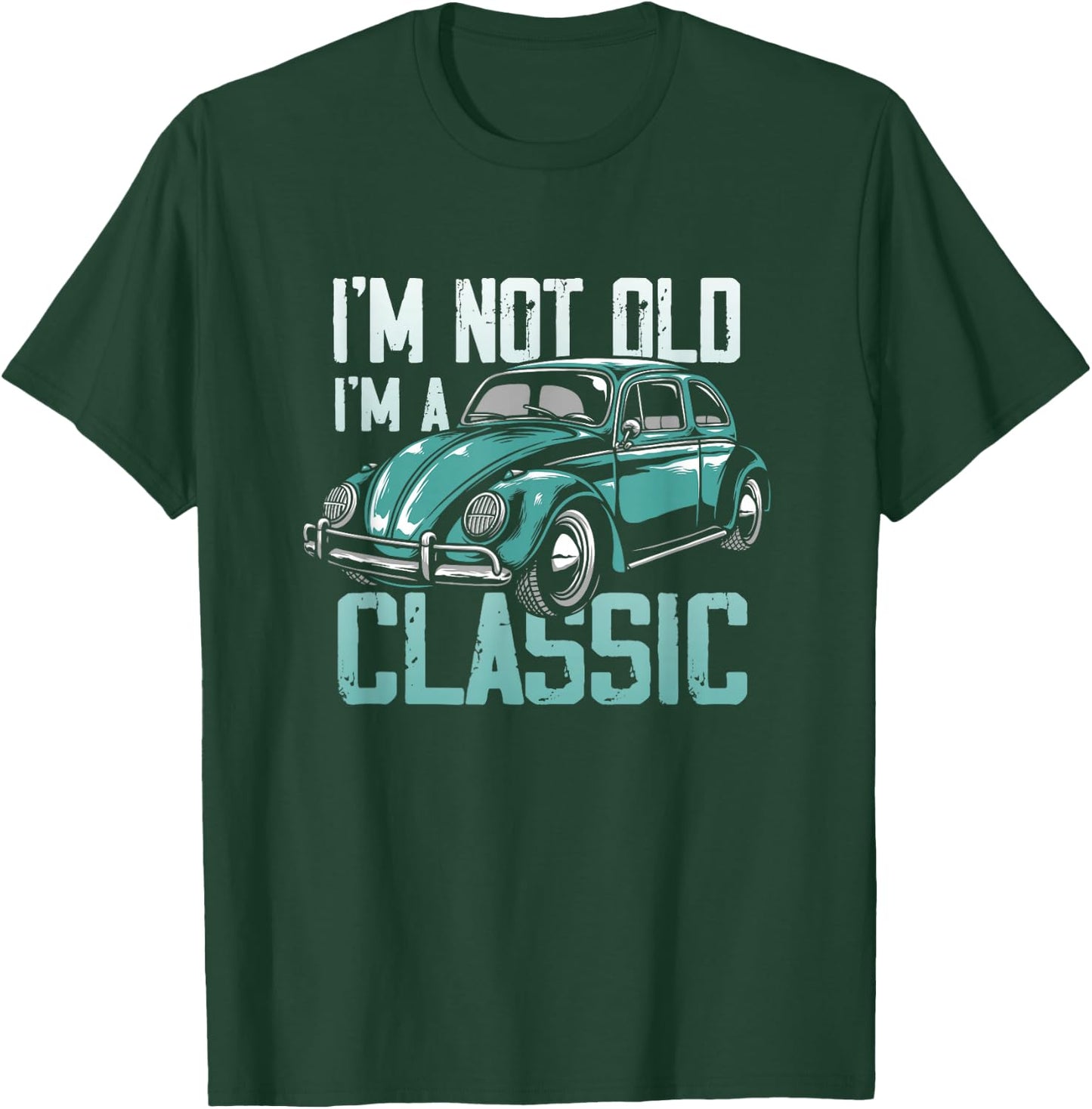 Vintage Car Fan I'm Not Old I'm a Classic T-Shirt - T-Shirt | Forest