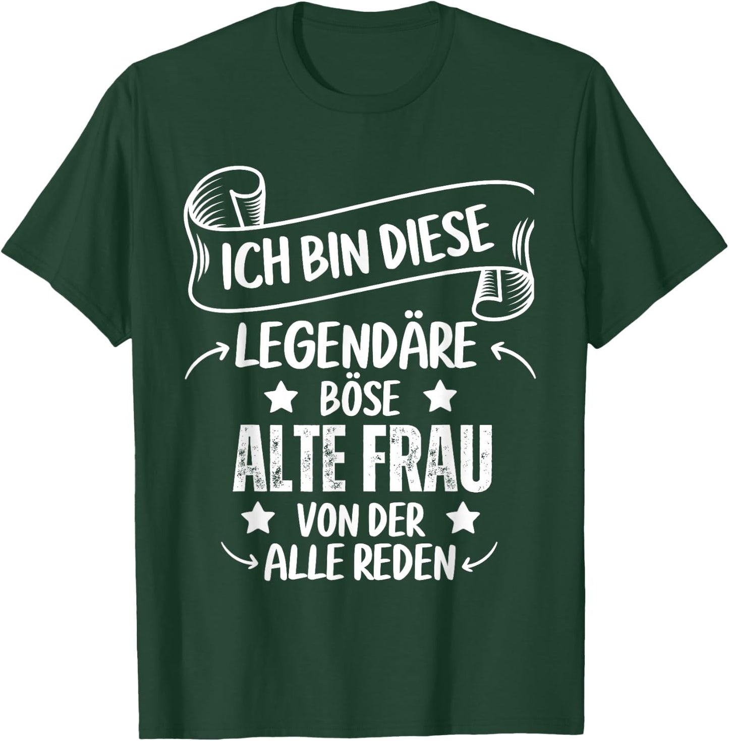 Ich Bin Diese Legendäre Böse Alte Frau Von Der Alle Reden T-Shirt - T-Shirt | Forest