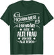 Ich Bin Diese Legendäre Böse Alte Frau Von Der Alle Reden T-Shirt - T-Shirt | Forest