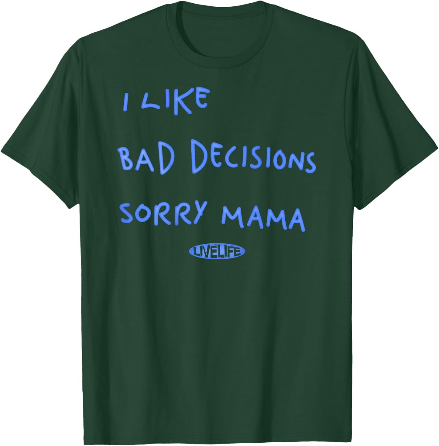 I LIKE BAD DECISIONS SORRY MAMA X Make Memories Backprint , White T-Shirt - T-Shirt | Forest