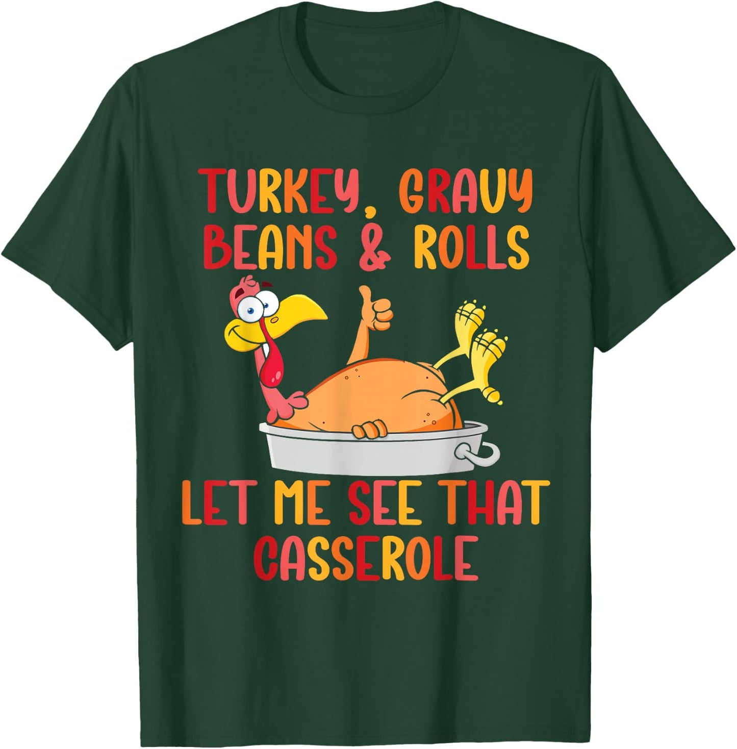 Turkey Gravy Beans And Rolls Funny Autumn Thanksgiving 2023 T-Shirt - T-Shirt | Forest