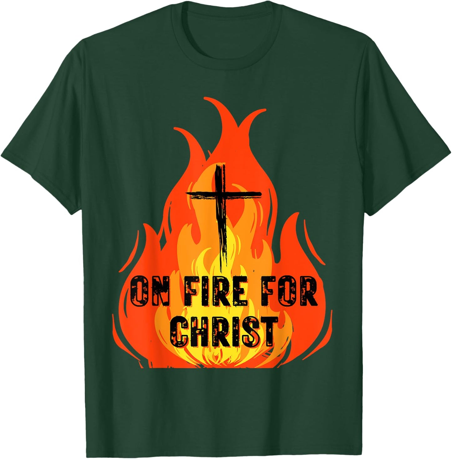 On Fire For Christ Church Inspiration Christian Faith & Hope T-Shirt - T-Shirt | Forest