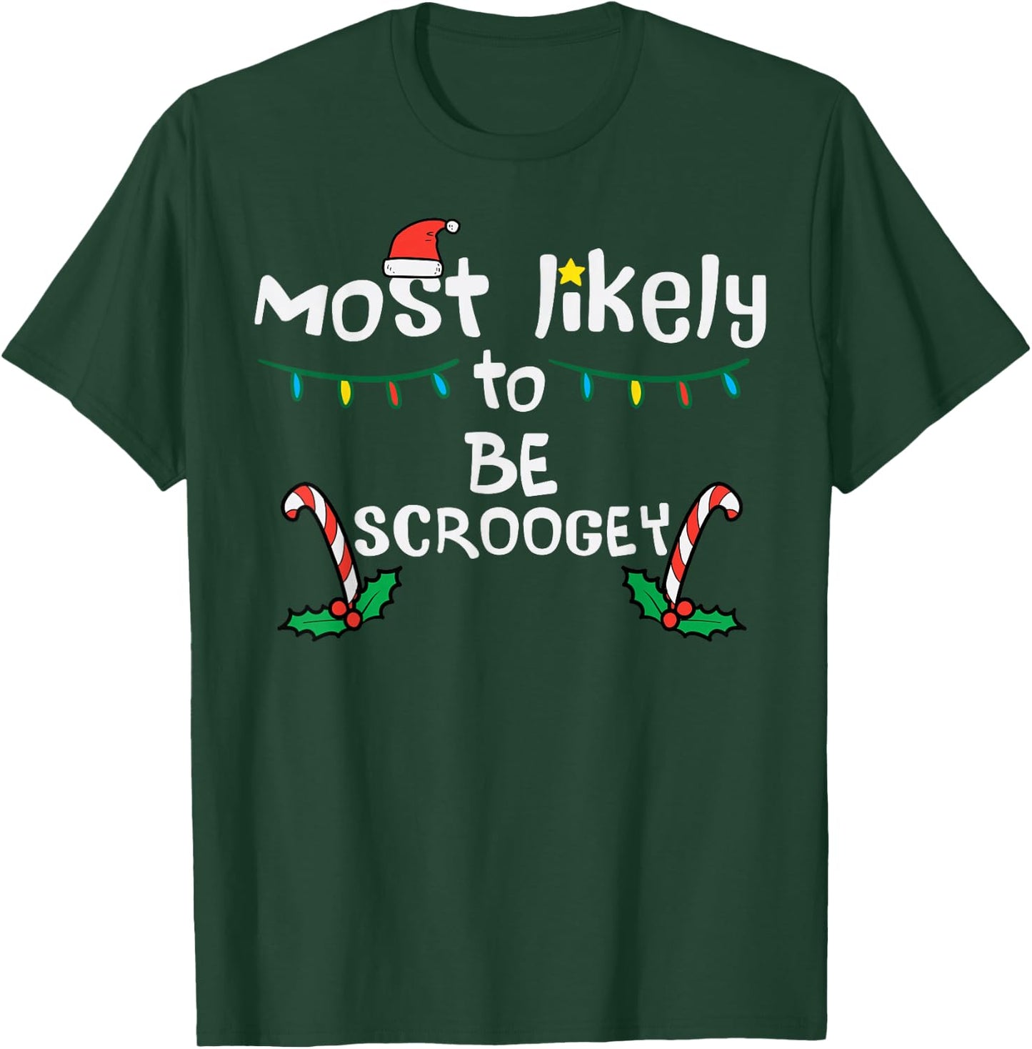 Christmas Most Like Be Scroogey Funny Xmas Family Matching T-Shirt - T-Shirt | Forest