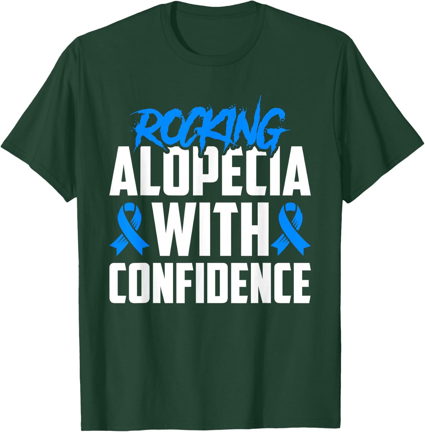 Rocking Alopecia with Confidence Alopecia Awareness T-Shirt - T-Shirt | Forest