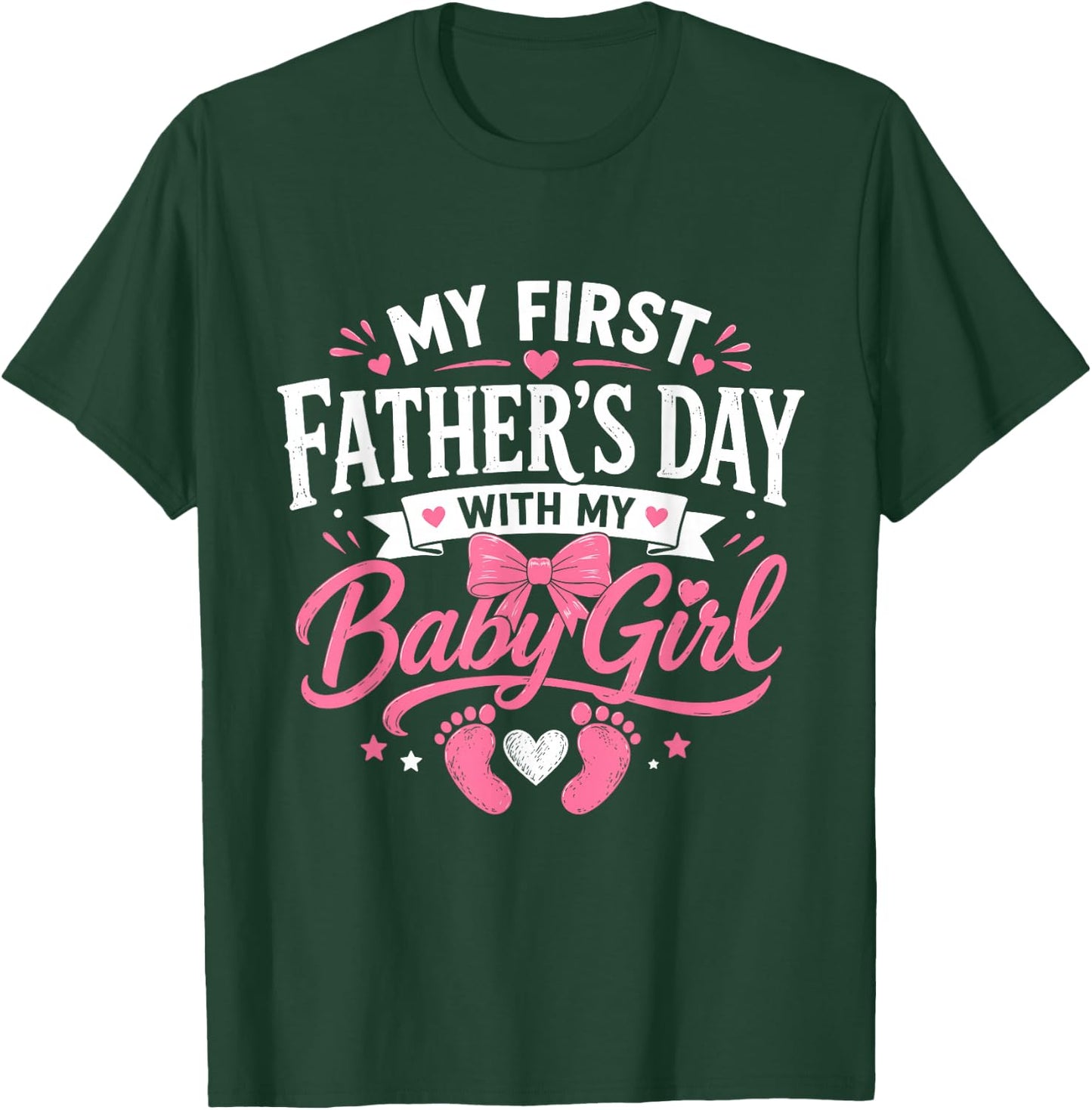 My First Fathers Day with Baby Girl Funny First Time Dad T-Shirt - T-Shirt | Forest