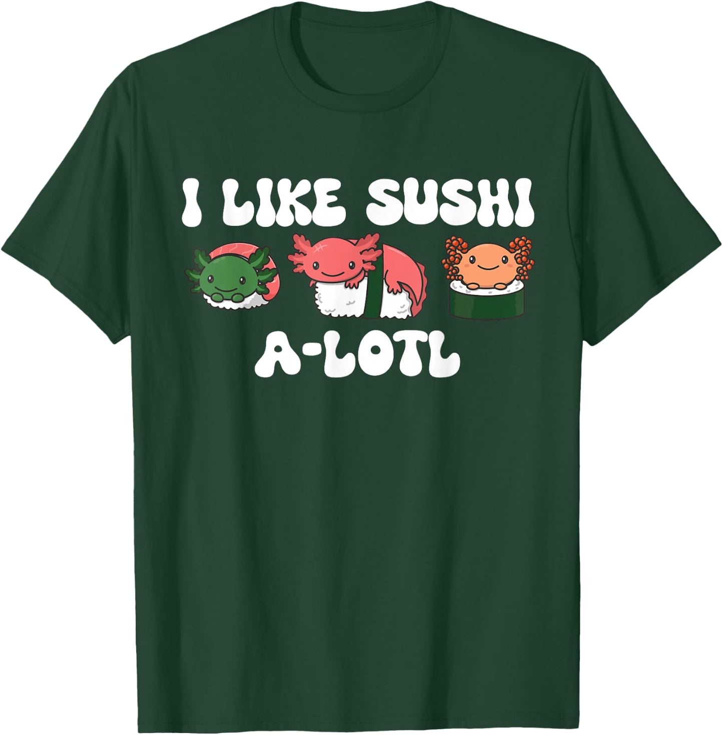 Sushi-lotl Word Game Sushi Axolotls Kawaii Sushi Axolotl T-Shirt - T-Shirt | Forest