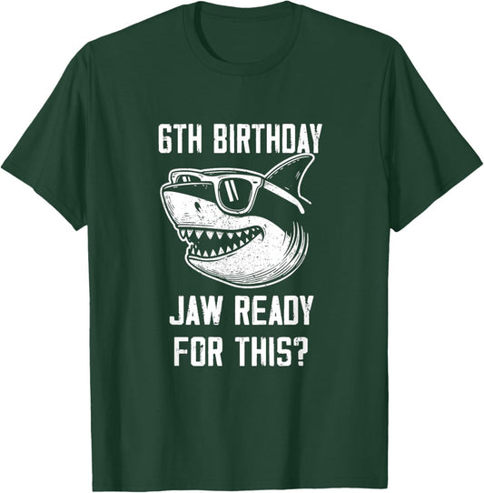 6th Birthday Jaw Ready For This Kids Shark Ocean Wildlife T-Shirt - T-Shirt | Forest