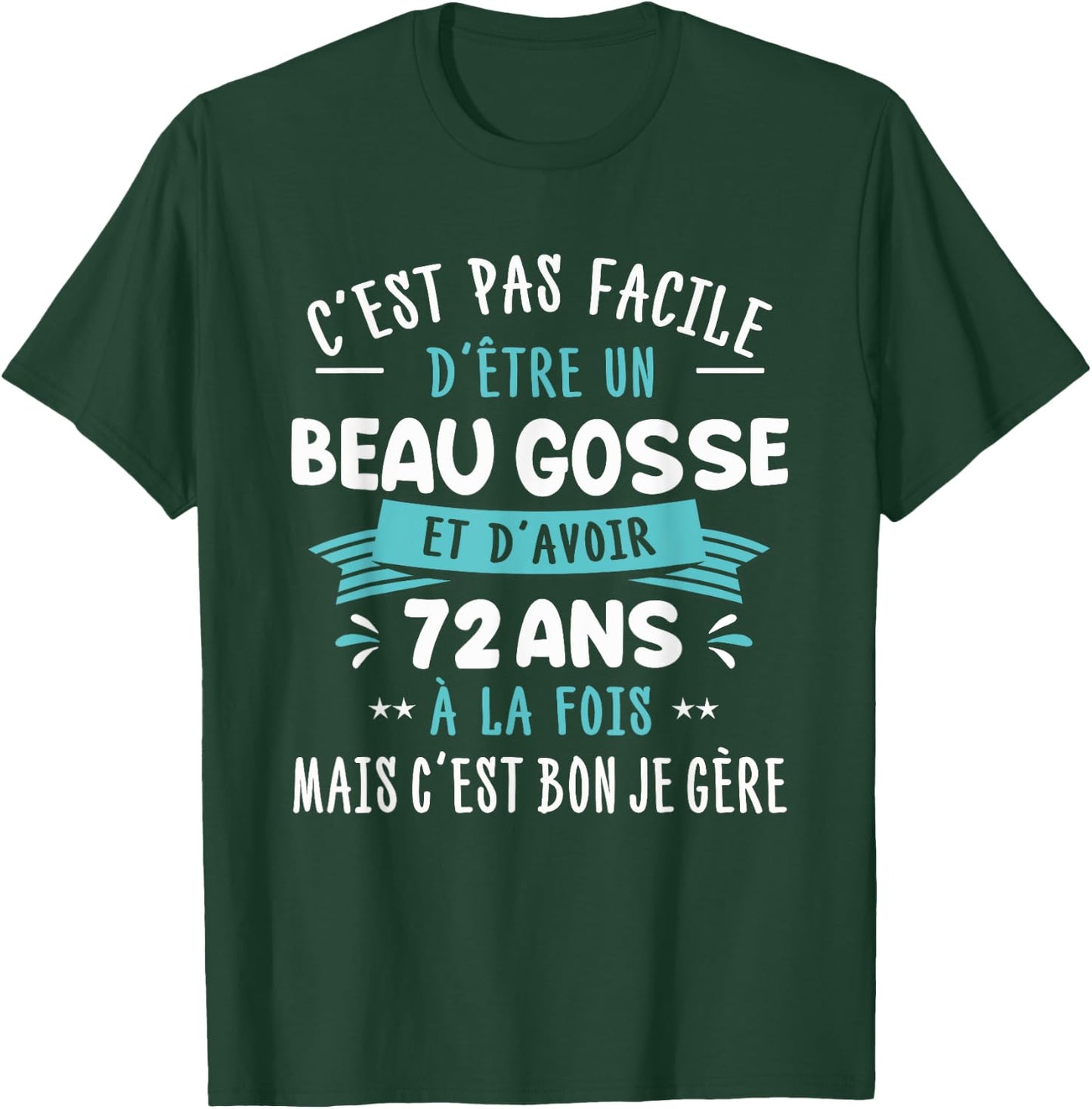 Beau Gosse Funny Gift Man 72 Years Birthday Party T-Shirt - T-Shirt | Forest