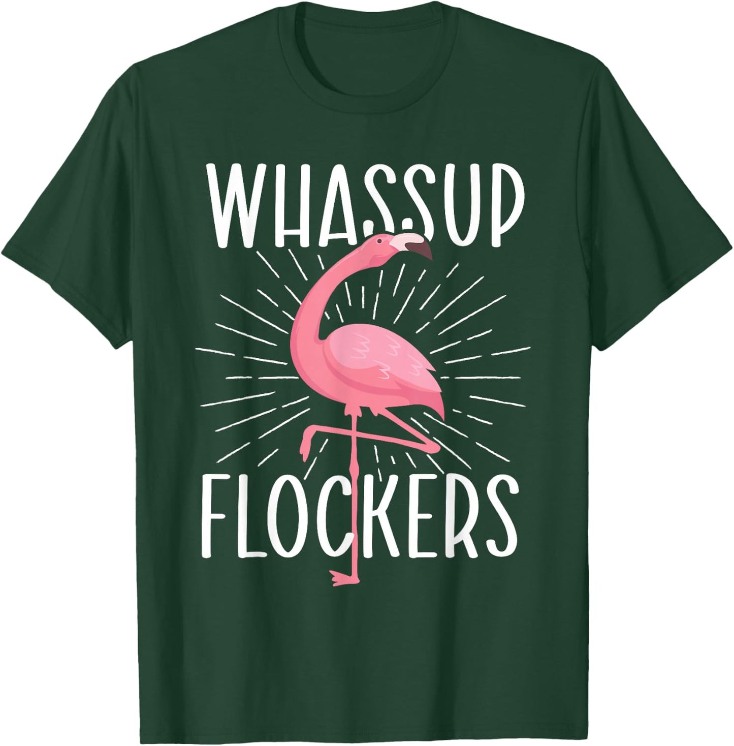 Whassup Flockers - Funny Flamingo Lover Zoo Animal T-Shirt - T-Shirt | Forest