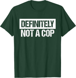 Definitely Not A Cop Costume Shirt T-Shirt - T-Shirt | Forest