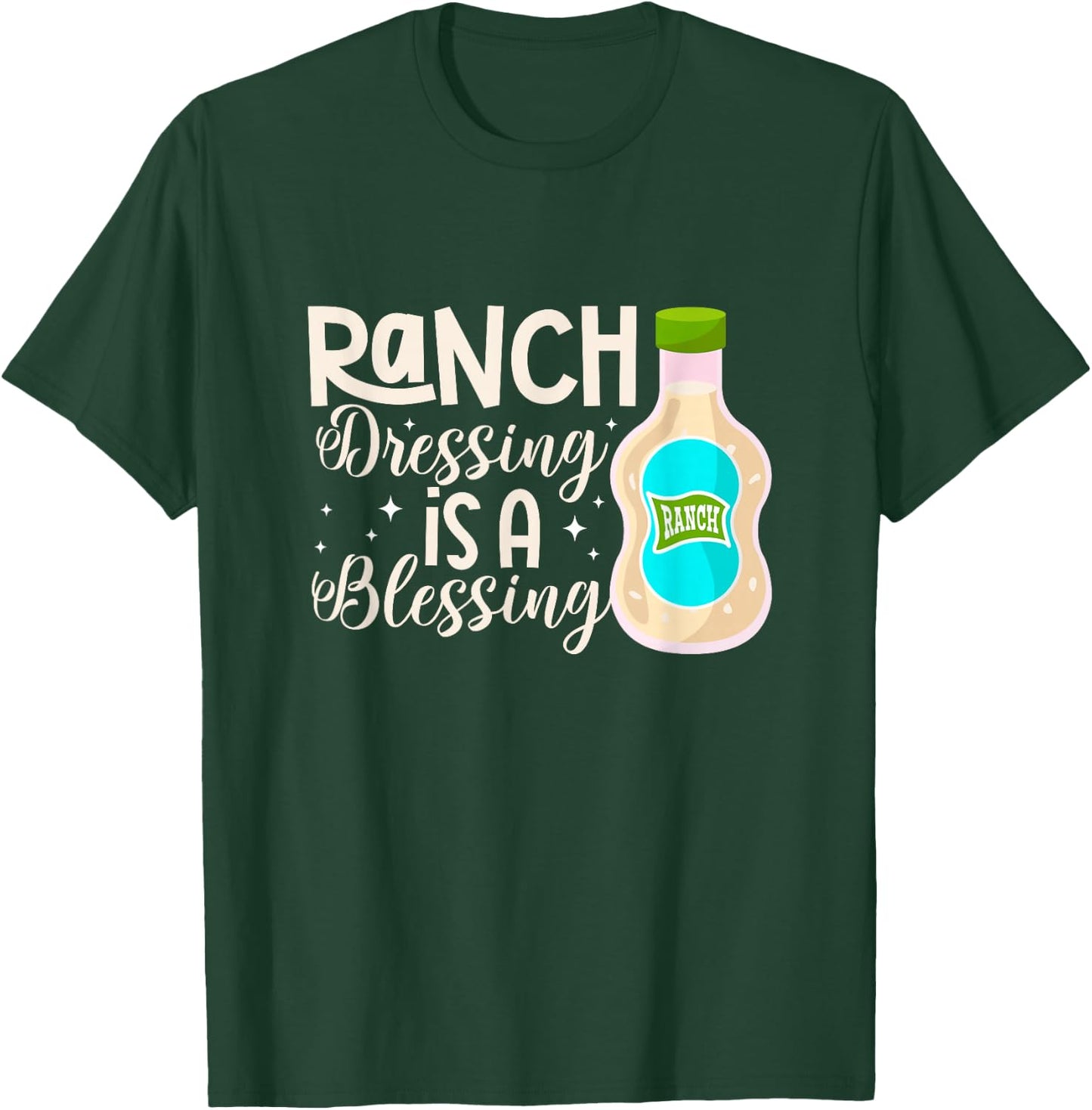 Ranch Dressing Is A Blessing Condiment Salad Sauce T-Shirt - T-Shirt | Forest