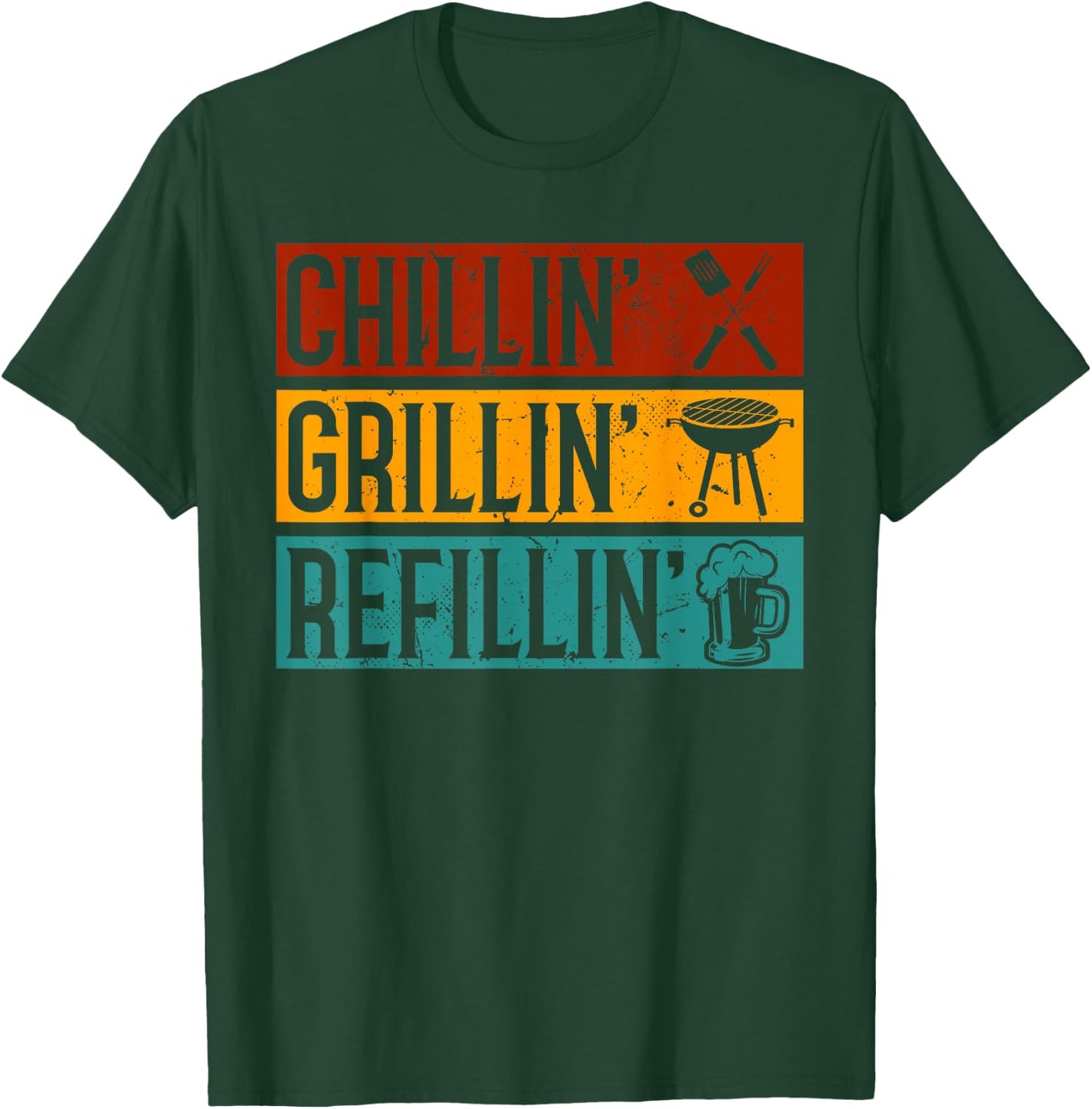 Chillin Grillin Refillin Funny Barbeque T-Shirt - T-Shirt | Forest