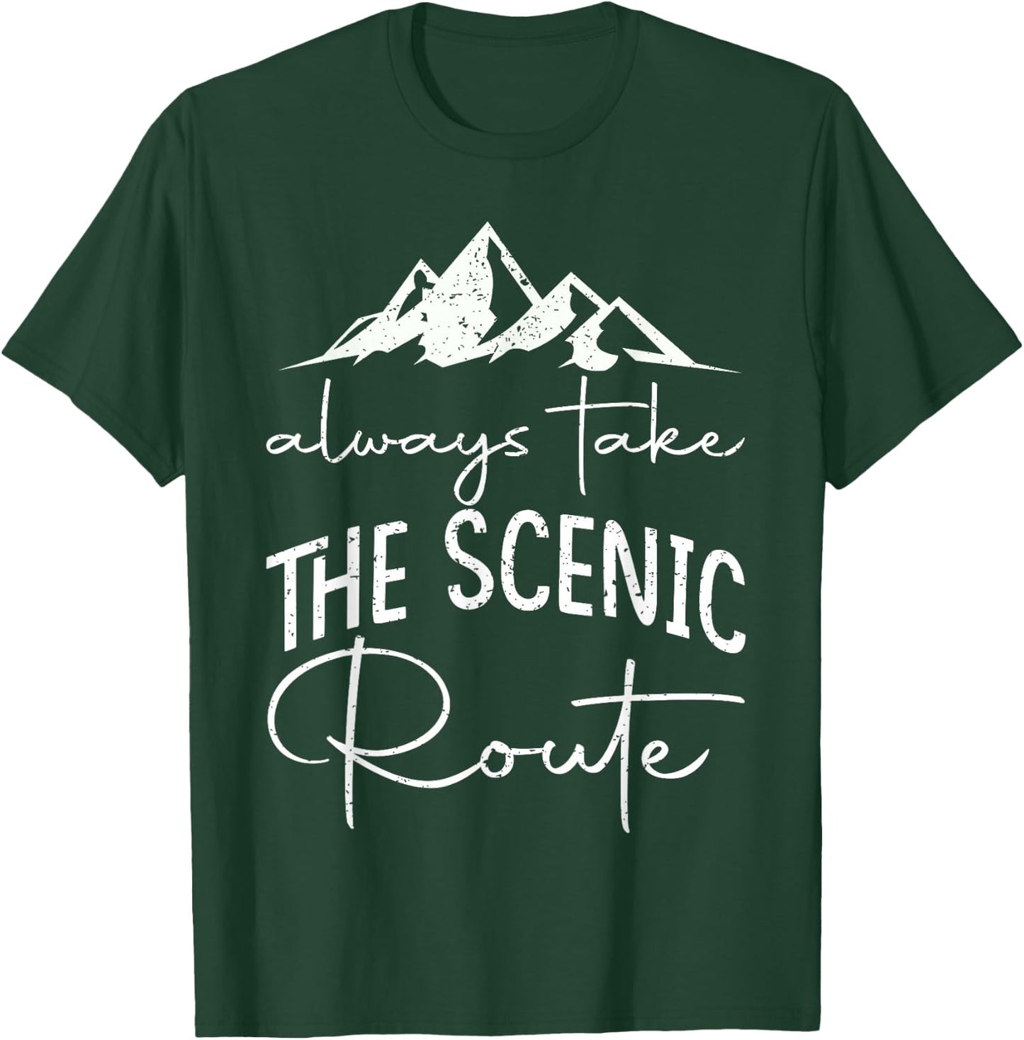 Funny always take the scenic route hiking lovers Gifts hiker T-Shirt - T-Shirt | Forest