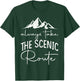 Funny always take the scenic route hiking lovers Gifts hiker T-Shirt - T-Shirt | Forest