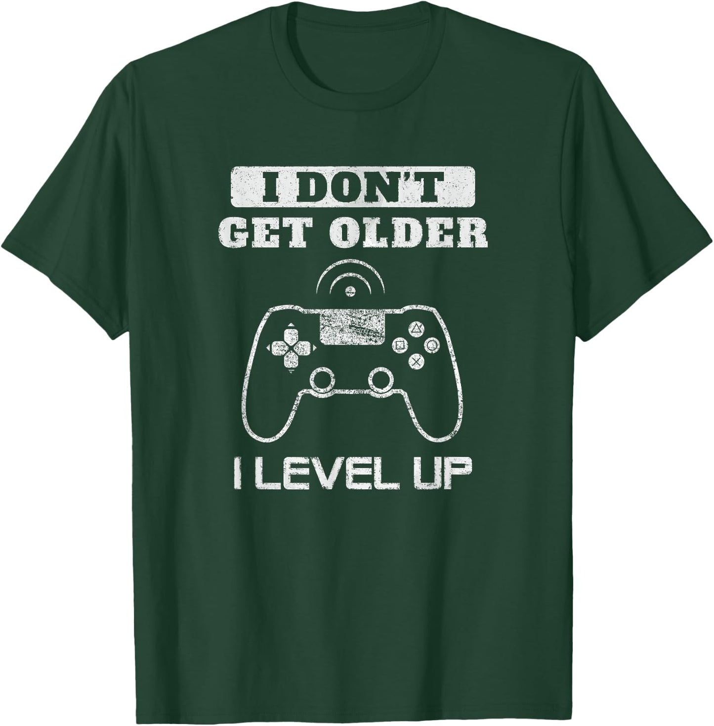 I Don't Get Older I Level Up Humor Game Birthday Men Women T-Shirt - T-Shirt | Forest