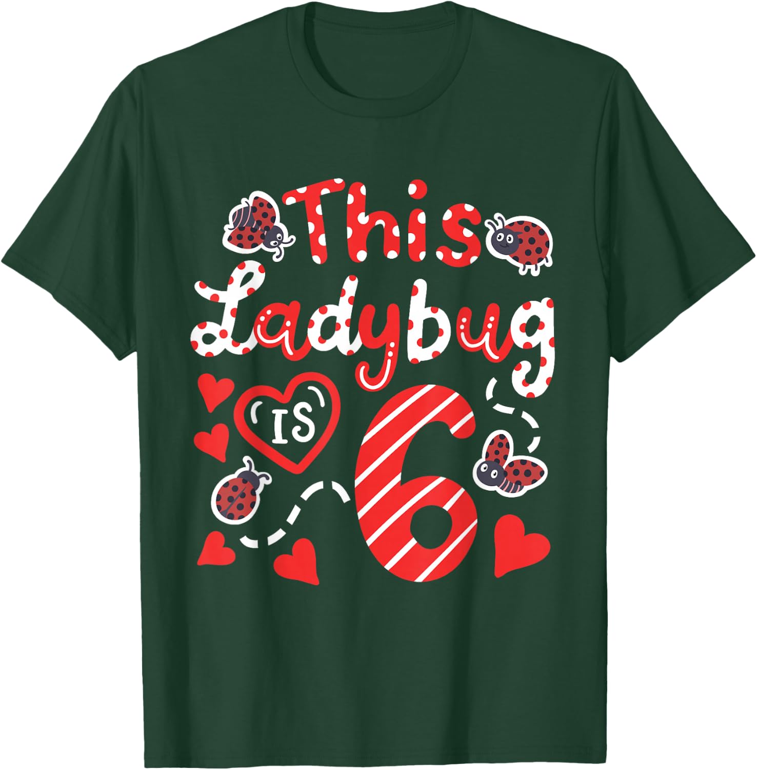 This Ladybug is 6 Years Old 6th Birthday Girl Family Ladybug T-Shirt - T-Shirt | Forest